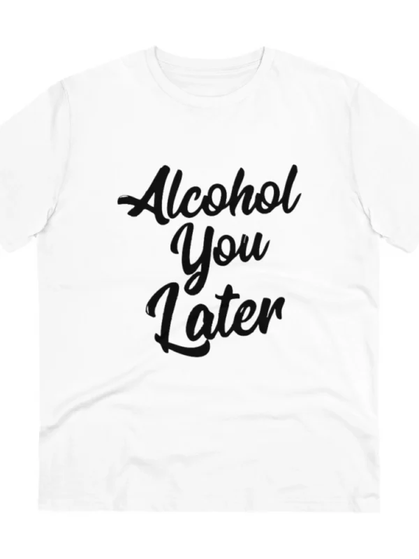 Men's PC Cotton Alcohol You Later Printed T Shirt (Color: White, Thread Count: 180GSM)